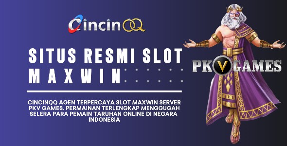 CincinQQ >> SITUS PKV GAMES SLOT CEPAT MAXWIN